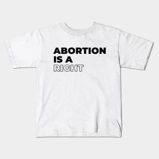 Abortion Feminist Women's Right Pro Life Human Rights Kids T-Shirt